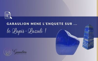 Le Lapis-Lazuli : les 25 questions que tout le monde se pose
