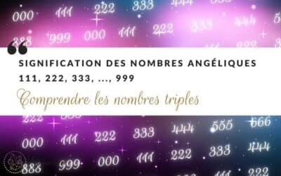 Signification des nombres angéliques : 000, 111, 222… comprendre les nombres triples