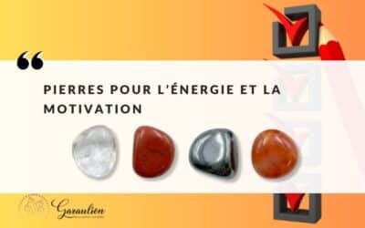 Énergie et motivation : quelles pierres naturelles pour retrouver l’élan et agir ?